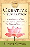 Portada de CREATIVE VISUALIZATION: USE THE POWER OF YOUR IMAGINATION TO CREATE WHAT YOU WANT IN YOUR LIFE