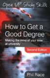 Portada de HOW TO GET A GOOD DEGREE: MAKING THE MOST OF YOUR TIME AT UNIVERSITY (OPEN UP STUDY SKILLS)
