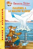 Portada de GERONIMO STILTON 40: ¡SALVEMOS A LA BALLENA BLANCA!