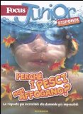 Portada de FOCUS JUNIOR RISPONDE. PERCHÉ I PESCI NON AFFOGANO?