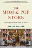 Portada de THE MOM & POP STORE: TRUE STORIES FROM THE HEART OF AMERICA