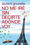 Portada de NO ME IRÉ SIN DECIRTE ADÓNDE VOY