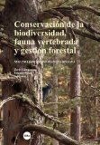 Portada de CONSERVACIÓN DE LA BIODIVERSIDAD, FAUNA VERTEBRADA Y GESTIÓN FORESTAL