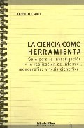 Portada de LA CIENCIA COMO HERRAMIENTA: GUIA PARA LA INVESTIGACION