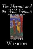 Portada de THE HERMIT AND THE WILD WOMAN AND OTHER STORIES