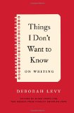 Portada de THINGS I DON'T WANT TO KNOW: ON WRITING