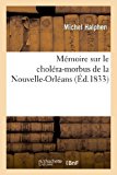 Portada de MEMOIRE SUR LE CHOLERA-MORBUS DE LA NOUVELLE-ORLEANS: COMPLIQUE D UNE EPIDEMIE DE FIEVRE (SCIENCES) BY HALPHEN-M (2013-04-28)
