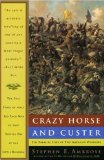 Portada de CRAZY HORSE AND CUSTER: THE PARALLEL LIVES OF TWO AMERICAN WARRIORS