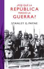 Portada de ¿POR QUÉ LA REPÚBLICA PERDIÓ LA GUERRA?