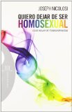 Portada de QUIERO DEJAR DE SER HOMOSEXUAL: CASOS REALES DE TERAPIA REPARATIVA