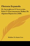 Portada de FLORESTA ESPANOLA: DE APOTEGHMAS O SENTENCIAS, FABIA Y GRACISSAMENTE DICHAS DE ALGUNOS ESPANOLES (1629)