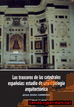 Portada de LOS TRASCOROS DE LAS CATEDRALES ESPAÑOLAS: ESTUDIOS DE UNA TIPOLOGÍA ARQUITECTÓNICA - EBOOK