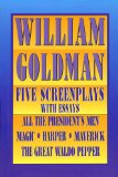 Portada de WILLIAM GOLDMAN: FIVE SCREENPLAYS WITH ESSAYS (STAGE & COSTUME)