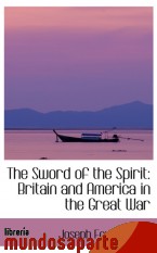 Portada de THE SWORD OF THE SPIRIT: BRITAIN AND AMERICA IN THE GREAT WAR