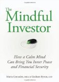 Portada de THE MINDFUL INVESTOR: HOW A CALM MIND CAN BRING YOU INNER PEACE AND FINANCIAL SECURITY