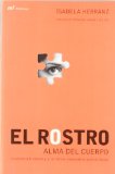 Portada de EL ROSTRO: ALMA DEL CUERPO. CONOCETE A TI MISMO Y A LOS DEMAS MEDIANTE EL ANALISIS FACIAL