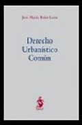 Portada de DERECHO URBANISTICO COMUN