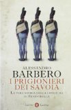 Portada de I PRIGIONIERI DEI SAVOIA. LA VERA STORIA DELLA CONGIURA DI FENESTRELLE (I ROBINSON. LETTURE)