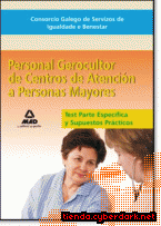 Portada de CONSORCIO GALEGO DE SERVIZOS DE IGUALDADE E BENESTAR. PERSONAL GEROCULTOR DE CENTROS DE ATENCIÓN A PERSONAS MAYORES. TEST PARTE ESPECÍFICA Y SUPUESTOS PRÁCTICOS - EBOOK