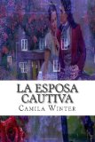 Portada de LA ESPOSA CAUTIVA (HISTORIAS DE NUEVA INGLATERRA)