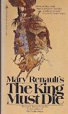 Portada de THE KING MUST DIE [MASS MARKET PAPERBACK] BY RENAULT, MARY