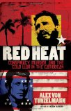 Portada de RED HEAT: CONSPIRACY, MURDER, AND THE COLD WAR IN THE CARIBBEAN