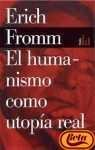 Portada de EL HUMANISMO COMO UTOPÍA REAL