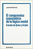 Portada de EL COMPROMISO ESENCIALISTA DE LA LOGICA MODAL: ESTUDIO DE QUINE YKRIPKE