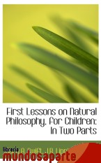 Portada de FIRST LESSONS ON NATURAL PHILOSOPHY, FOR CHILDREN: IN TWO PARTS