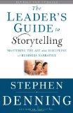 Portada de THE LEADER'S GUIDE TO STORYTELLING: MASTERING THE ART AND DISCIPLINE OF BUSINESS NARRATIVE (J-B US NON-FRANCHISE LEADERSHIP)