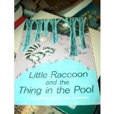 Portada de LITTLE RACCOON AND THE THING IN THE POOL