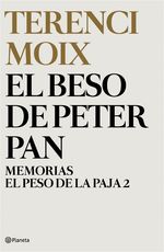 Portada de EL  BESO DE PETER PAN (MEMORIAS. EL PESO DE LA PAJA 2)