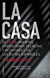 Portada de LA CASA: EL CESID: AGENTES, OPERACIONES SECRETAS Y ACTIVIDADES DE LOS ESPÍAS ESPAÑOLES. (NO FICCIÓN)