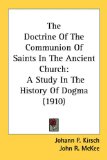 Portada de THE DOCTRINE OF THE COMMUNION OF SAINTS IN THE ANCIENT CHURCH: A STUDY IN THE HISTORY OF DOGMA (1910)