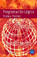 Portada de PROGRAMACION LOGICA: TEORIA Y PRACTICA: DEPURACION, VERIFICACION,CERTIFICACION