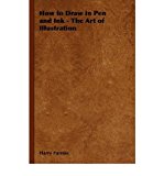 Portada de HOW TO DRAW IN PEN AND INK - THE ART OF ILLUSTRATION (PAPERBACK) - COMMON