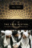 Portada de THE SHIA REVIVAL: HOW CONFLICTS WITHIN ISLAM WILL SHAPE THE FUTURE