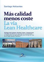 Portada de MÁS CALIDAD MENOS COSTE. LA VÍA LEAN HEALTHCARE