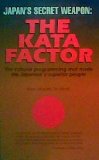 Portada de JAPAN'S SECRET WEAPON: THE KATA FACTOR : THE CULTURAL PROGRAMMING THAT MADE THE JAPANESE A SUPERIOR PEOPLE