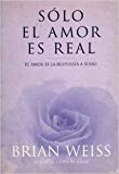 Portada de SOLO EL AMOR ES REAL: EL AMOR ES LA RESPUESTA A TODO