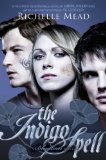 Portada de THE INDIGO SPELL (BLOODLINES, BOOK 3) BY RICHELLE MEAD ON 12/02/2013 UNKNOWN EDITION