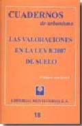 Portada de LAS VALORACIONES EN LA LEY 8/2007 DE SUELO