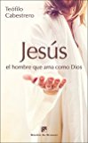 Portada de JESÚS, EL HOMBRE QUE AMA COMO DIOS: VIVIR HOY LA CONDICIÓN HUMANA AL ESTILO DE JESÚS (CAMINOS)