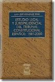 Portada de ESTUDIO LEGAL Y JURISDICCIONAL DEL TRIBUNAL CONSTITUCIONAL ESPAÑOL: 1981-2000