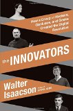 Portada de THE INNOVATORS: HOW A GROUP OF HACKERS, GENIUSES, AND GEEKS CREATED THE DIGITAL REVOLUTION