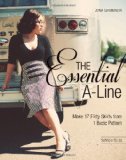 Portada de THE ESSENTIAL A-LINE: MAKE 17 FLIRTY SKIRTS FROM 1 BASIC PATTERN