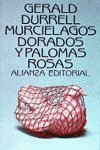 Portada de MURCIÉLAGOS DORADOS Y PALOMAS ROSAS