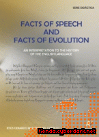Portada de FACTS OF SPEECH AND FACTS OF EVOLUTION : AN INTERPRETATION TO THE HISTORY OF THE ENGLISH LANGUAGE - EBOOK