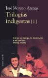 Portada de TRILOGIAS INDIGESTAS I: CRIMEN SIN CASTIGO; SR. DOSTOIEVSKI; A MIL POR HORA; MONEY, MONEY