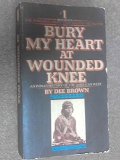 Portada de BURY MY HEART AT WOUNDED KNEE : AN INDIAN HISTORY OF THE AMERICAN WEST